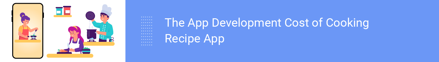 the app development cost of cooking recipe app